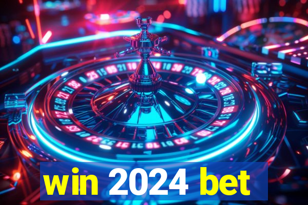 win 2024 bet